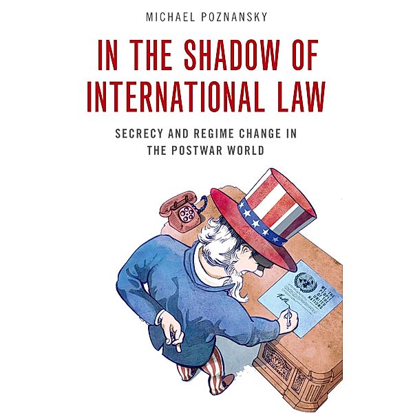 In the Shadow of International Law, Michael Poznansky