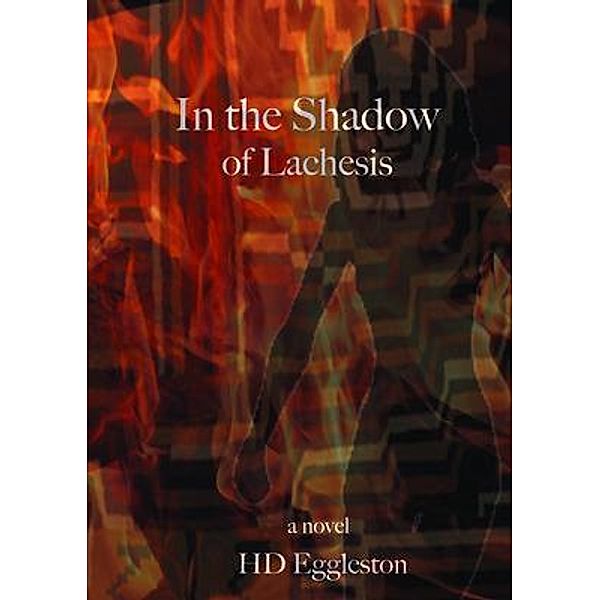 In the Shadow of Lachesis, Heather Eggleston