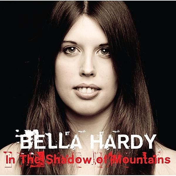 In The Shadow Of Mountains, Bella Hardy