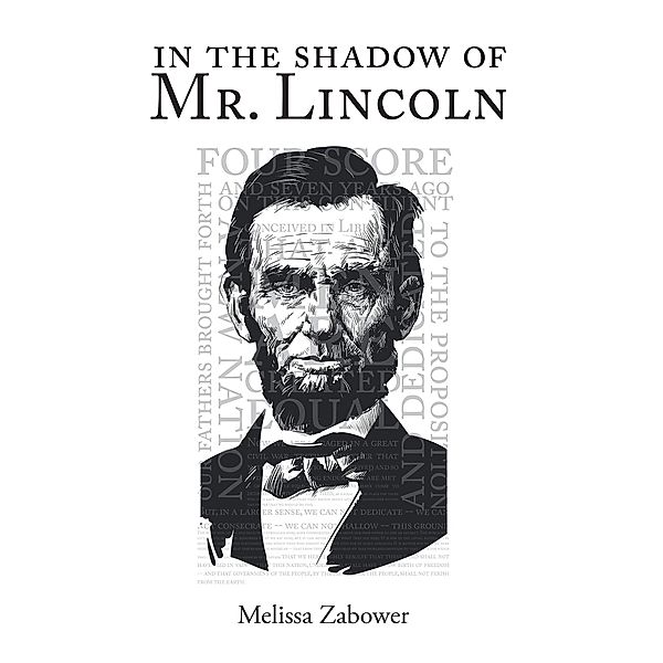 In The Shadow Of Mr. Lincoln, Melissa Zabower