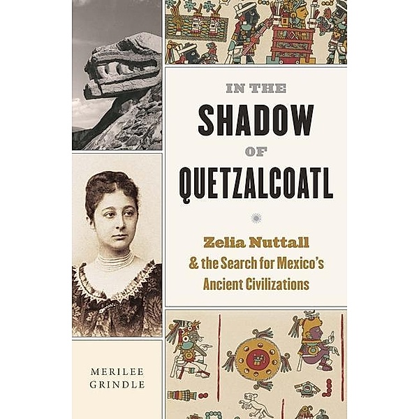 In the Shadow of Quetzalcoatl, Merilee Grindle