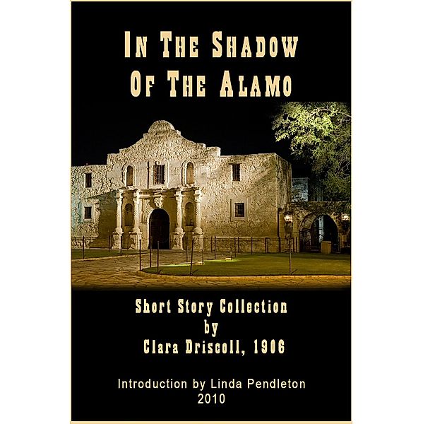 In The Shadow of the Alamo: Short Story Collection, Linda Pendleton