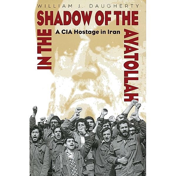 In the Shadow of the Ayatollah, William Daugherty