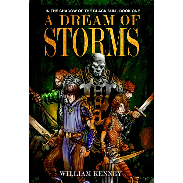 In the Shadow of the Black Sun: A Dream of Storms, In the Shadow of the Black Sun: Book One, William Kenney