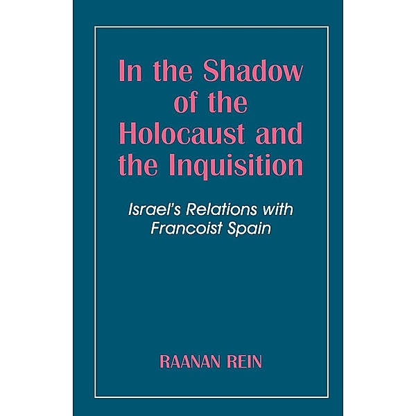 In the Shadow of the Holocaust and the Inquisition, Raanan Rein