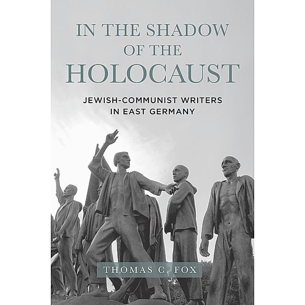 In the Shadow of the Holocaust / Dialogue and Disjunction: Studies in Jewish German Literature, Culture & Thought Bd.8, Thomas C. Fox