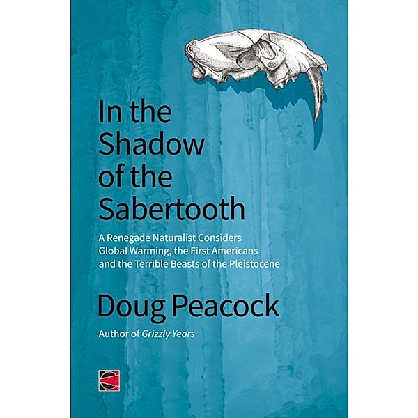 In the Shadow of the Sabertooth / Counterpunch, Doug Peacock