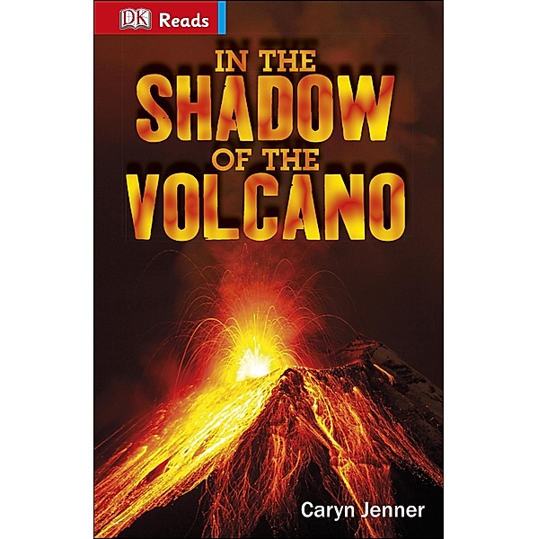 In the Shadow of the Volcano / DK Readers Beginning To Read, Caryn Jenner
