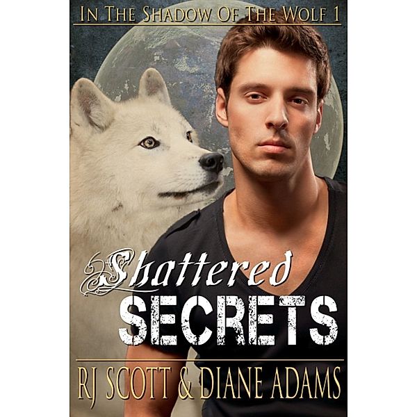 In The Shadow Of The Wolf: Shattered Secrets, Diane Adams, Rj Scott