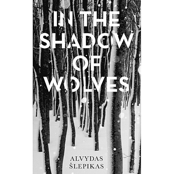 In the Shadow of Wolves, Alvydas Slepikas