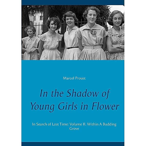 In the Shadow of Young Girls in Flower, Marcel Proust