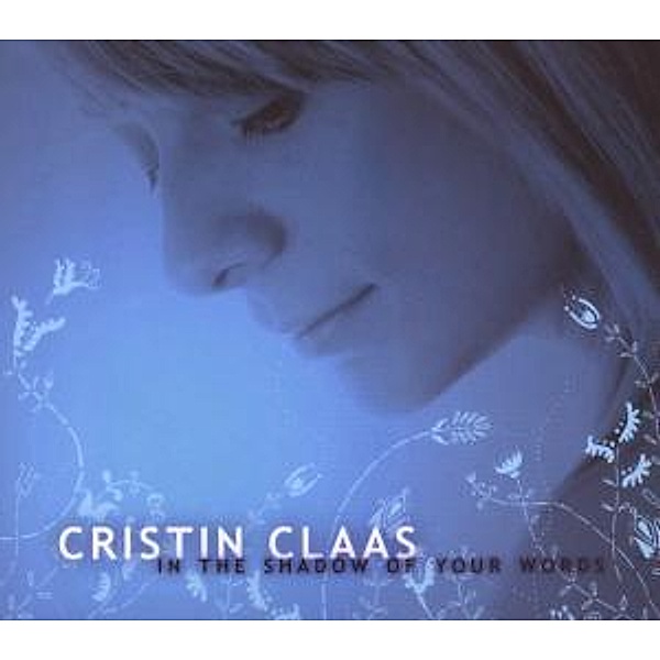 In The Shadow Of Your Words, Cristin Claas