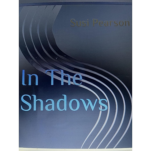 In The Shadows, Susi Pearson