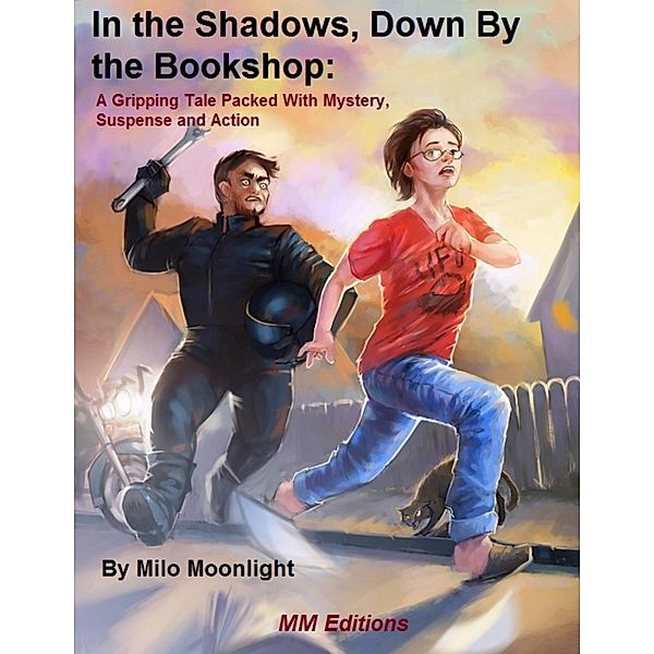 In the Shadows, Down By the Bookshop: A Gripping Tale Packed With Mystery, Suspense and Action, Milo Moonlight