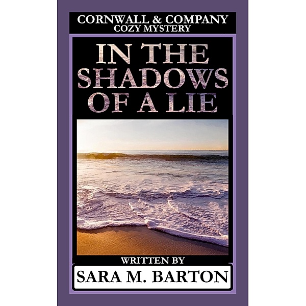 In the Shadows of a Lie (A Cornwall & Company Mystery, #2) / A Cornwall & Company Mystery, Sara M. Barton