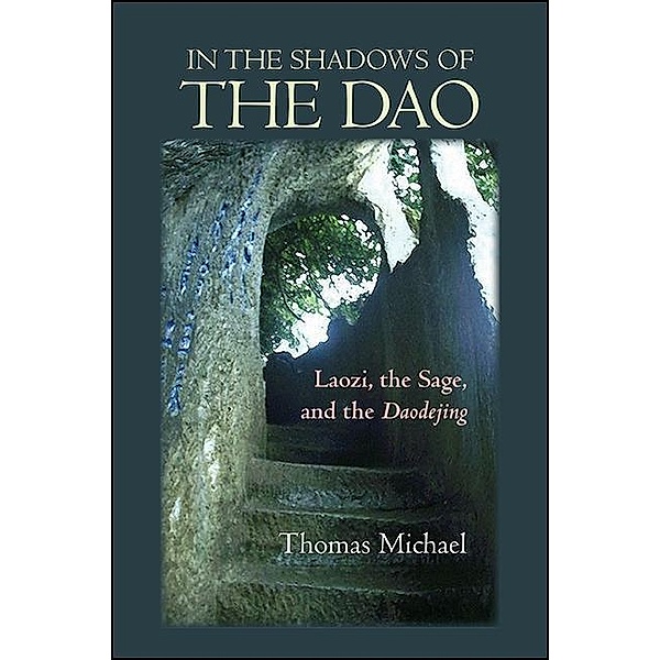 In the Shadows of the Dao / SUNY series in Chinese Philosophy and Culture, Thomas Michael