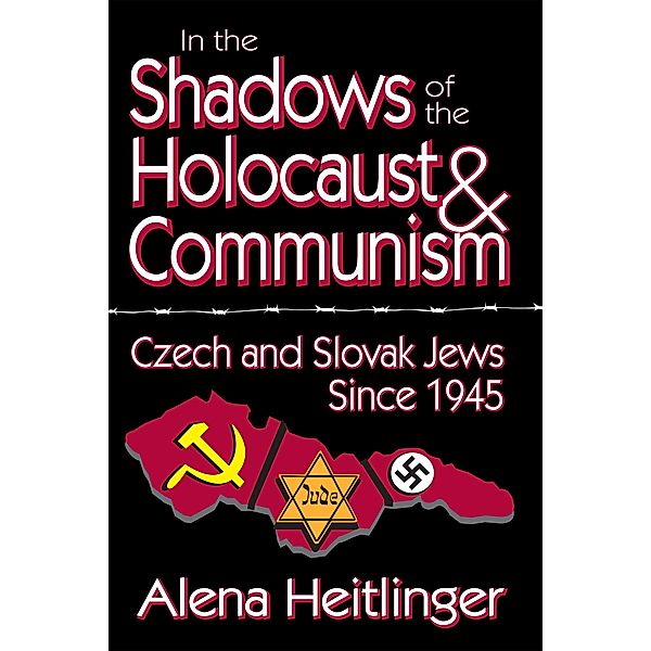 In the Shadows of the Holocaust and Communism, Alena Heitlinger