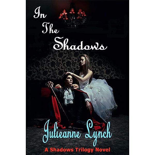 In The Shadows / Strict Publishing International, Julieanne Lynch