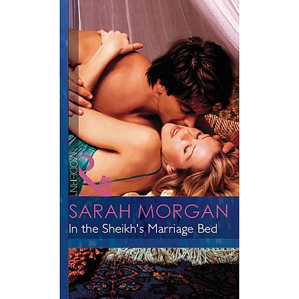In The Sheikh's Marriage Bed (Mills & Boon Modern) / Mills & Boon Modern, Sarah Morgan