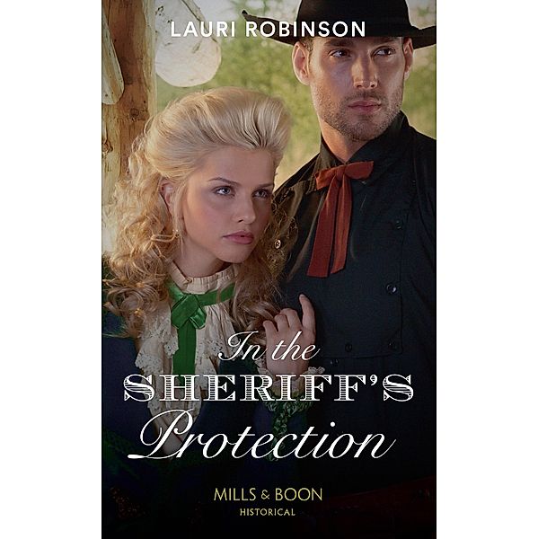 In The Sheriff's Protection (Mills & Boon Historical) (Oak Grove) / Mills & Boon Historical, Lauri Robinson