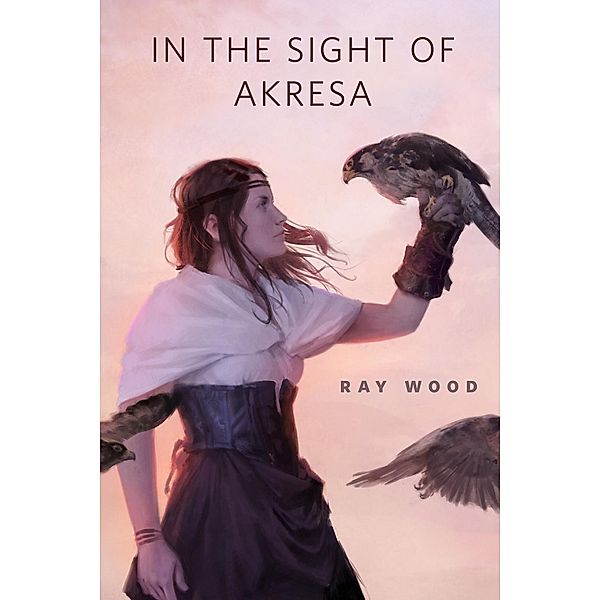 In the Sight of Akresa / Tor Books, Ray Wood