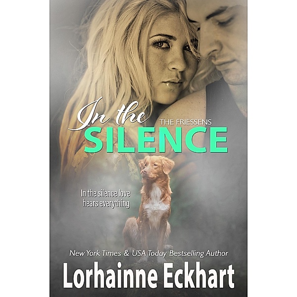In the Silence / The Friessens Bd.11, Lorhainne Eckhart