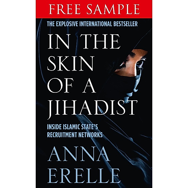 In the Skin of a Jihadist: Free Sampler, Anna Erelle