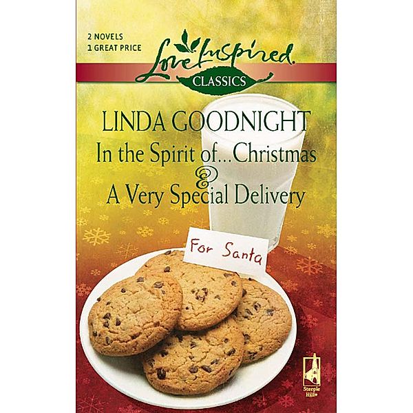 In The Spirit Of...Christmas And A Very Special Delivery: In the Spirit of...Christmas / A Very Special Delivery (Mills & Boon Love Inspired), Linda Goodnight