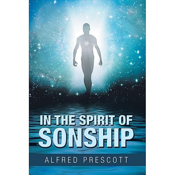 In the Spirit of Sonship, Alfred Prescott