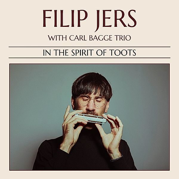 In The Spirit Of Toots, Filip Jers, Carl Bagge