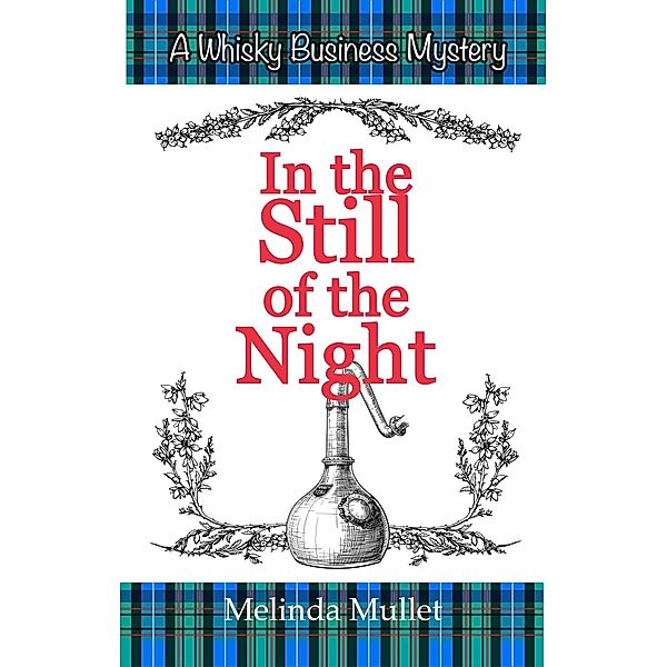 In the Still of the Night (Whisky Business Mystery, #5) / Whisky Business Mystery, Melinda Mullet