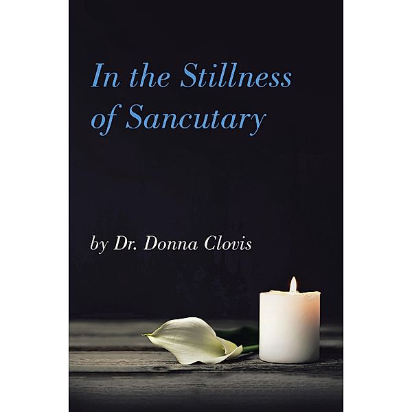In the Stillness of Sancutary, Donna Clovis