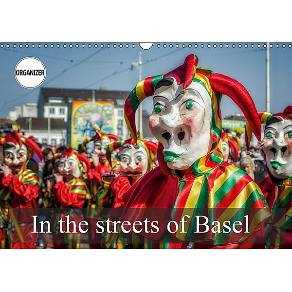 In the streets of Basel (Wall Calendar 2019 DIN A3 Landscape), Alain Gaymard