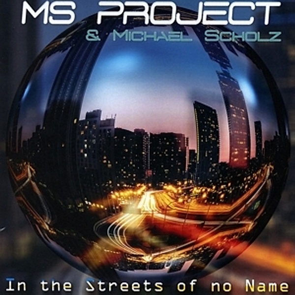In The Streets Of No Name, MS Project & Michael Scholz