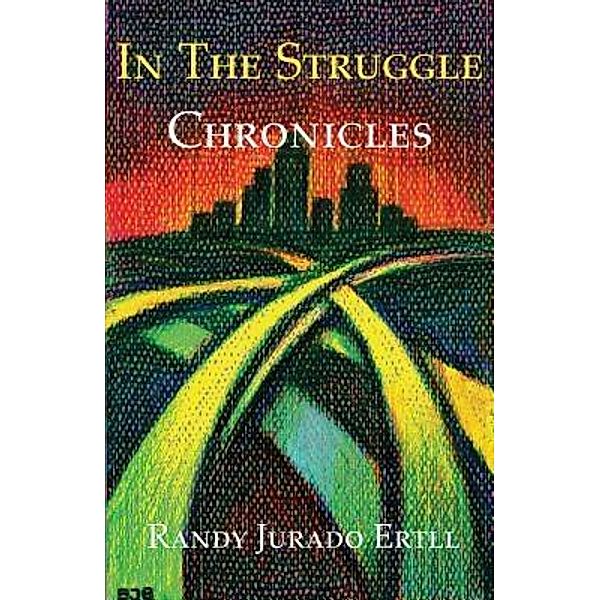 In The Struggle, Randy Jurado Ertll