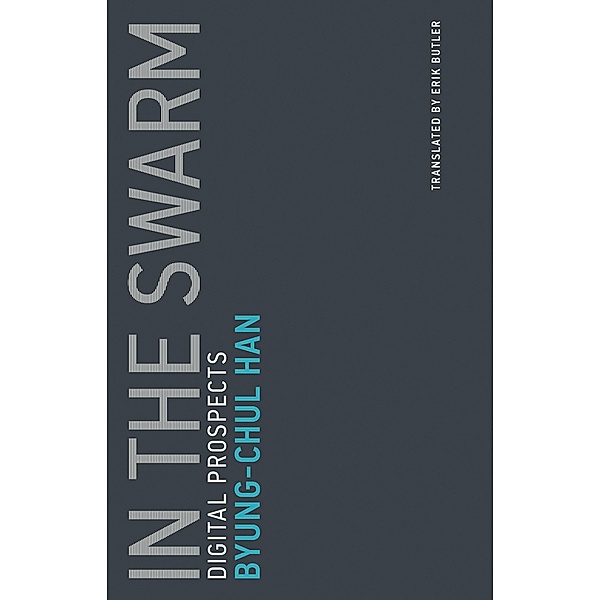 In the Swarm, Byung-Chul Han