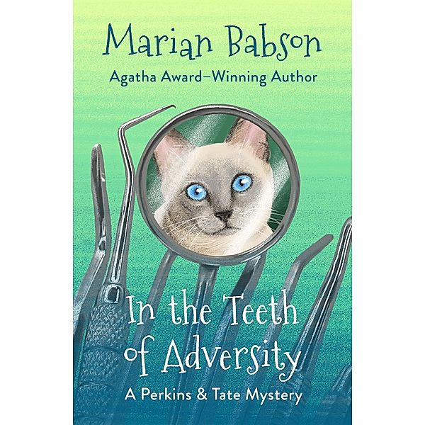 In the Teeth of Adversity / The Perkins & Tate Mysteries, Marian Babson