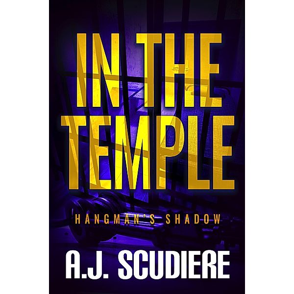 In the Temple (The Hangman's Shadow, #2) / The Hangman's Shadow, A. J. Scudiere