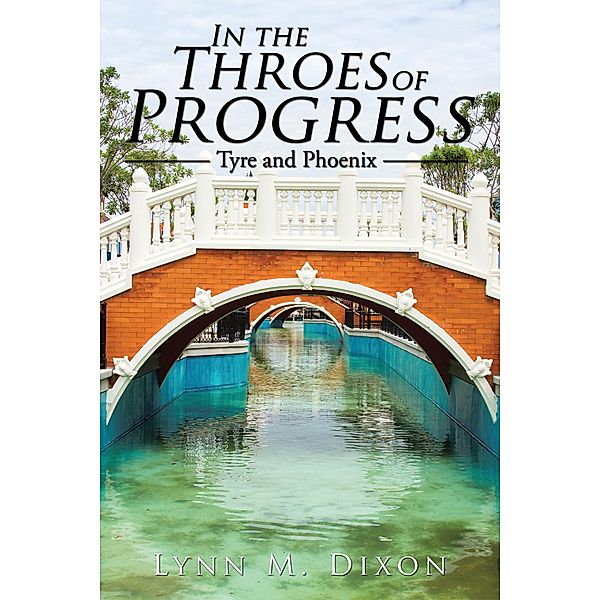 In the Throes of Progress, Lynn M. Dixon