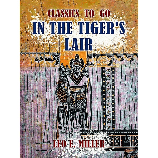 In The Tiger's Lair, Leo E. Miller