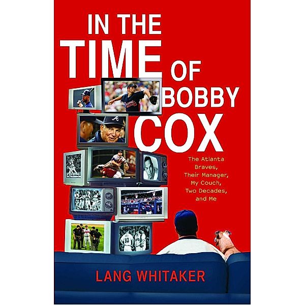 In the Time of Bobby Cox, Lang Whitaker