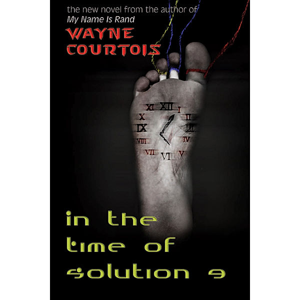 In the Time of Solution 9, Wayne Courtois