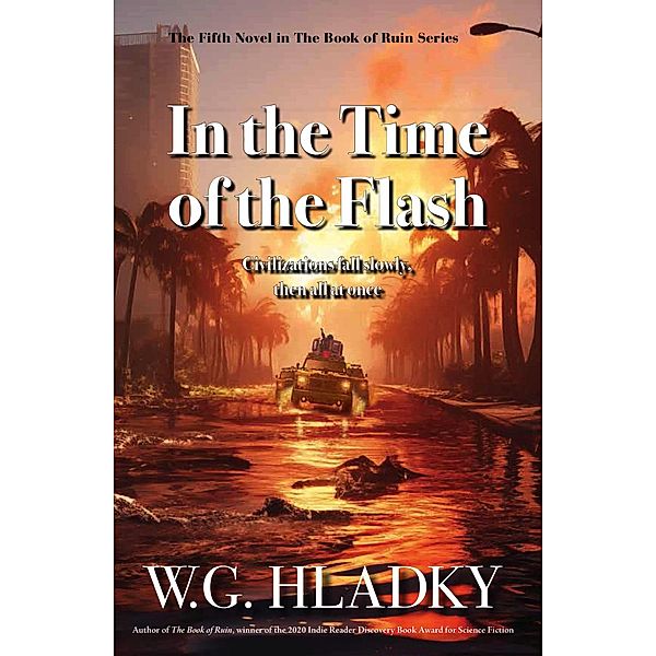 In the Time of the Flash (The Book of Ruin Series, #5) / The Book of Ruin Series, W. G. Hladky
