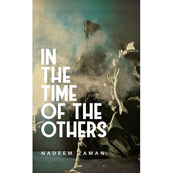 In the Time of the Others, Nadeem Zaman