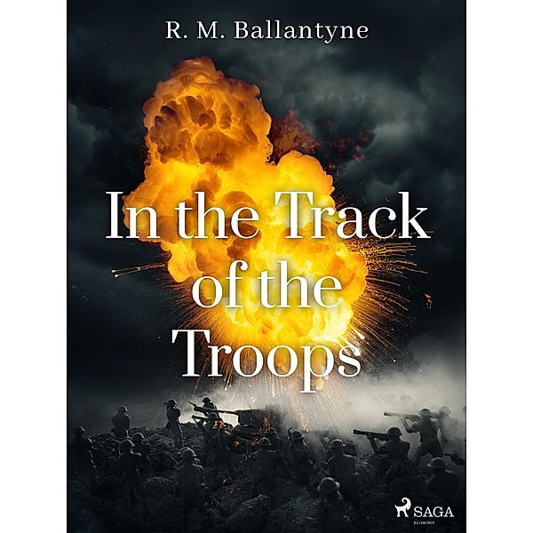 In the Track of the Troops, R. M. Ballantyne