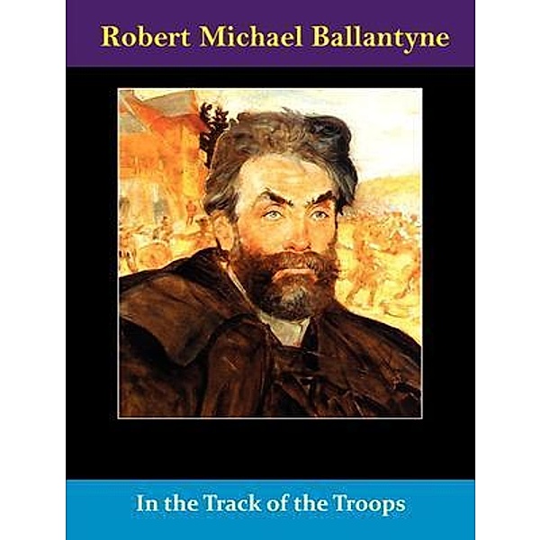 In the Track of the Troops / Naomi Press, Robert Michael Ballantyne