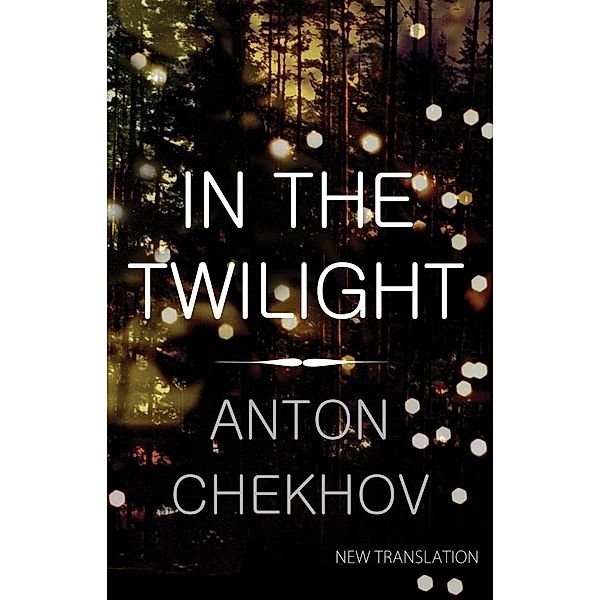 In the Twilight / Alma Classics, Anton Chekhov