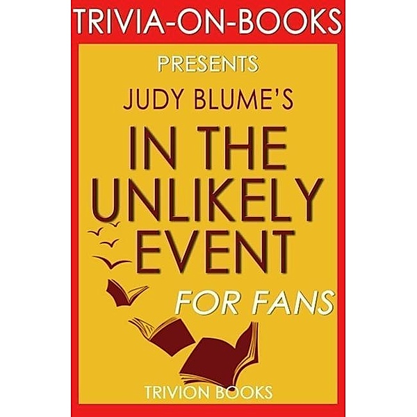 In the Unlikely Event: A Novel By Judy Blume (Trivia-On-Books), Trivion Books