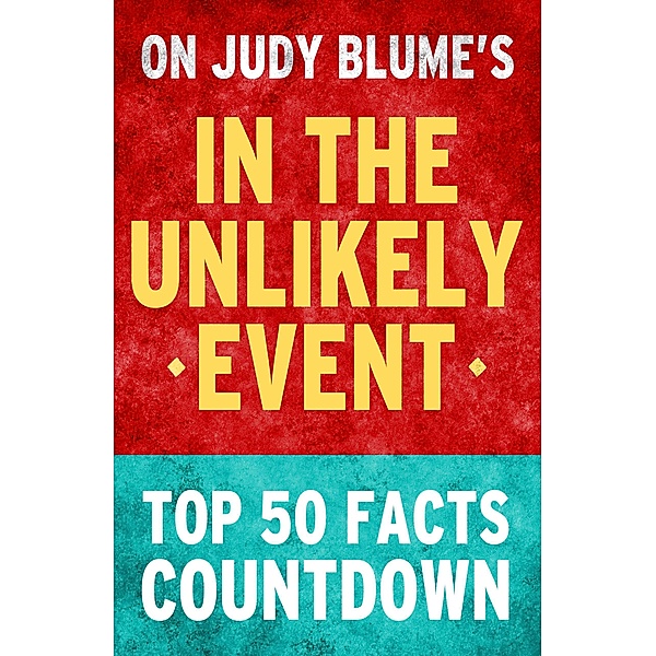 In the Unlikely Event: Top 50 Facts Countdown, Top Facts