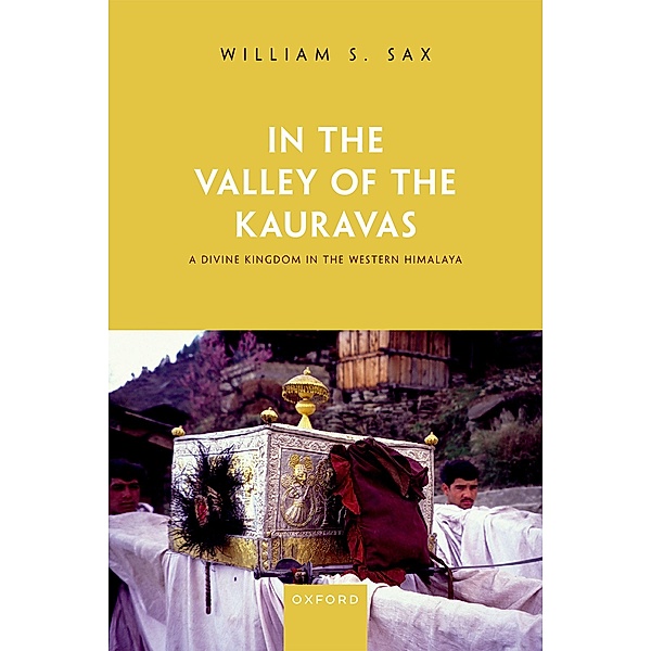 In the Valley of the Kauravas, William S. Sax